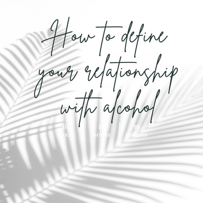 How to define your relationship with alcohol