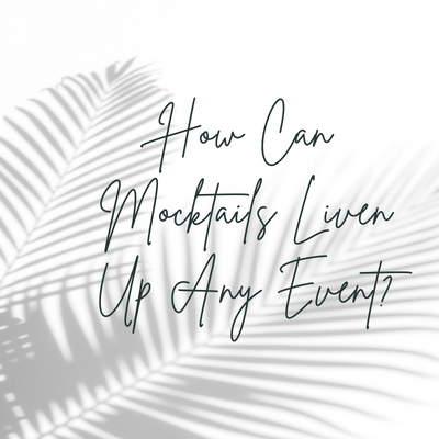 How Can Mocktails Liven Up Any Event?