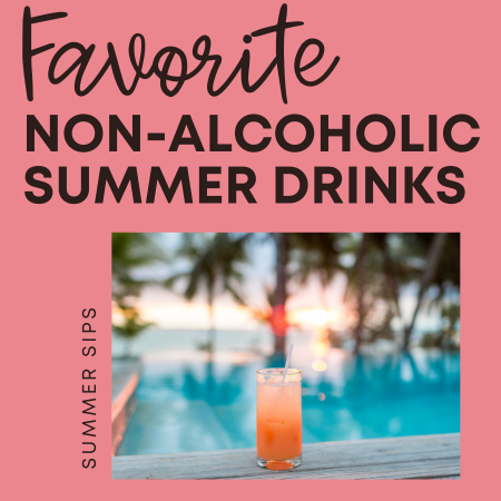 Favorite Non-Alcoholic Summer Drinks