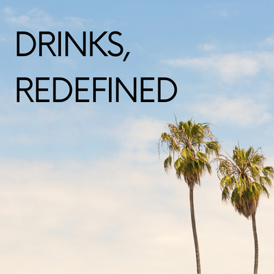 Drinks, Redefined
