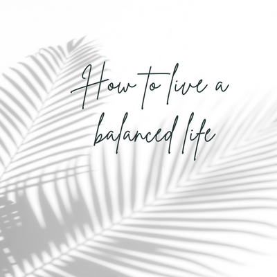 How to live a balanced life