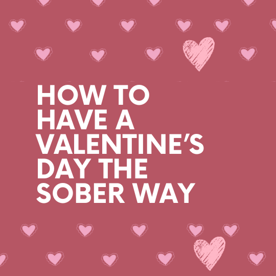 How to Have a Valentine’s Day the Sober Way