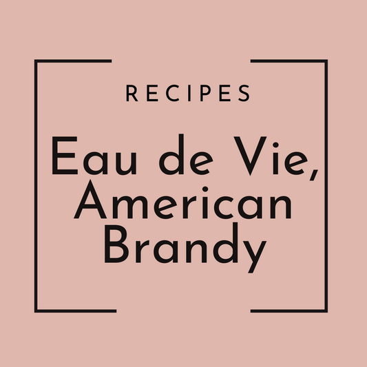 Eau de Vie, American Brandy Non-Alcoholic Recipes